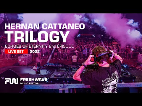 Freshwave Festival | HERNAN CATTANEO - Trilogy "Echoes Of Eternity" 2nd episode