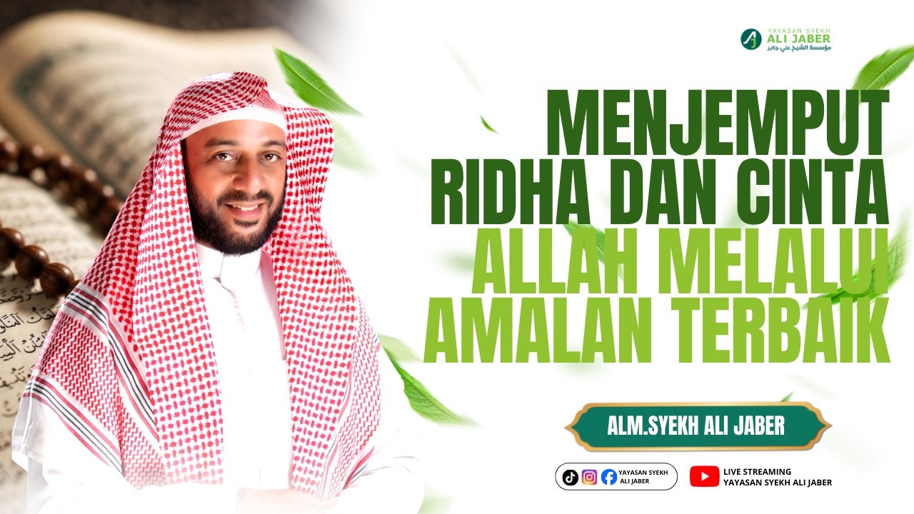 Menjemput Ridha dan Cinta Allah Melalui Amalan Terbaik // ALM. SYEKH ALI JABER