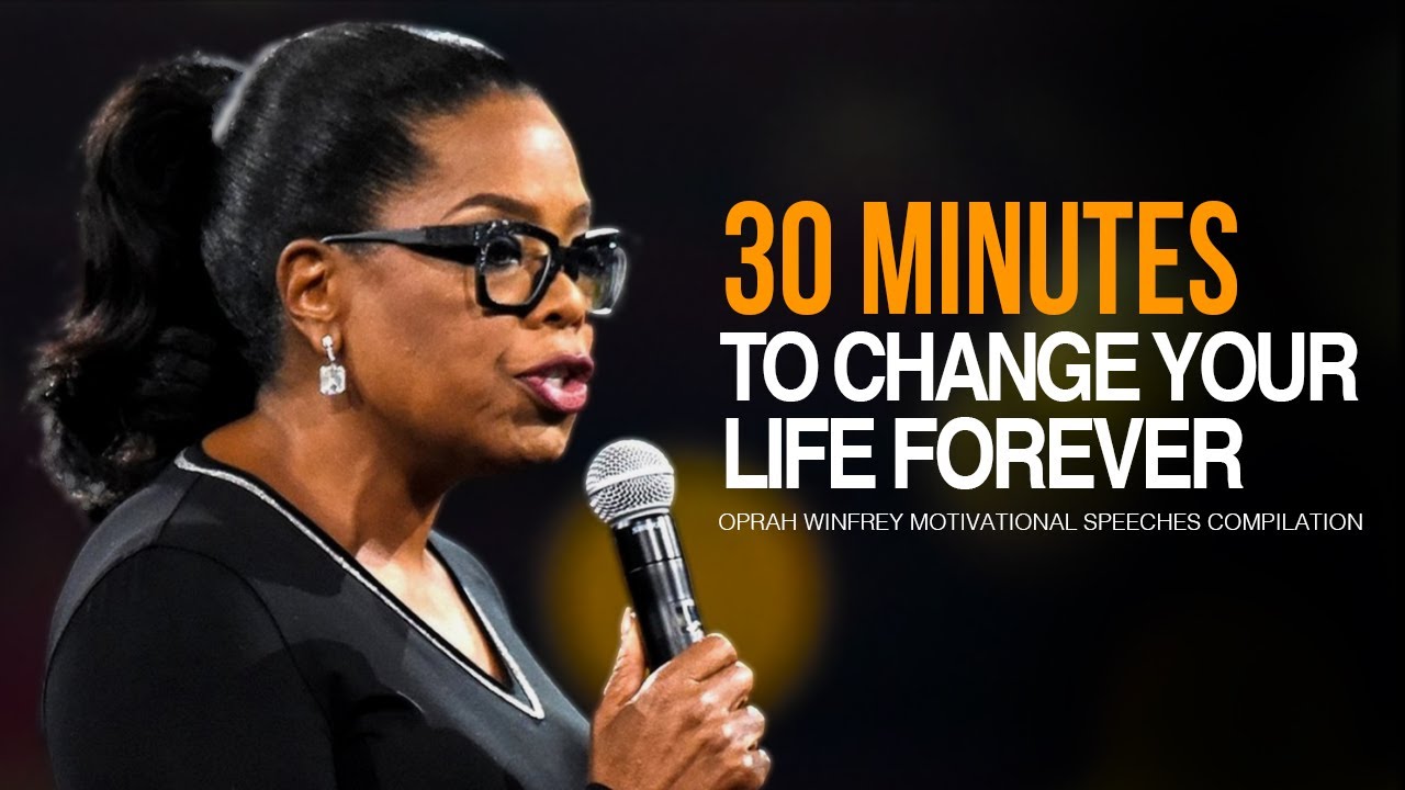 Oprah Winfrey । 30 Minutes for the NEXT 30 Years of Your LIFE