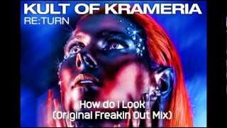 Kult of Krameria - How do I Look (Original Freakin Out Mix)