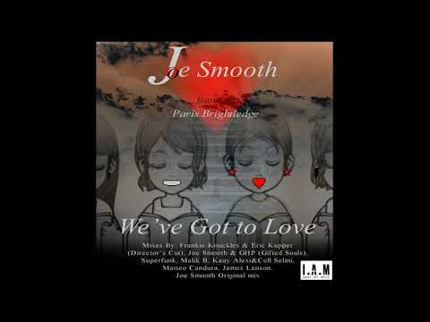 Joe Smooth feat  Paris Brightledge   We've Got To Love