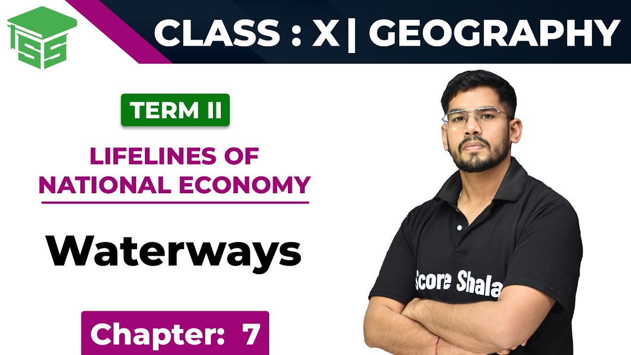 Class 10 Geography | Chapter 7 | Waterways - Lifelines of National Economy