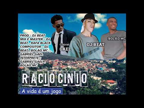 Raciocínio -  Gabriel Gael e Bolão Mc - Dj Beat