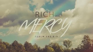 preview picture of video 'Rich in Mercy- Transforming Truth'