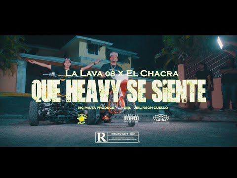 LA LAVA08 x EL CHACRA - QUE HEAVY SE SIENTE (VIDEO OFICIAL)