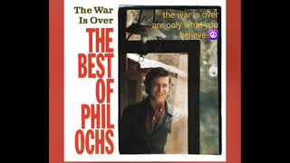 the war is over by (phil ochs)
