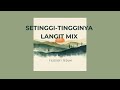 SETINGGI-TINGGINYA LANGIT MIX (COVER) | FILOSOFI TEDUH