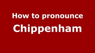 How to pronounce Chippenham
