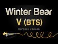V (BTS) - Winter Bear (Karaoke Version)