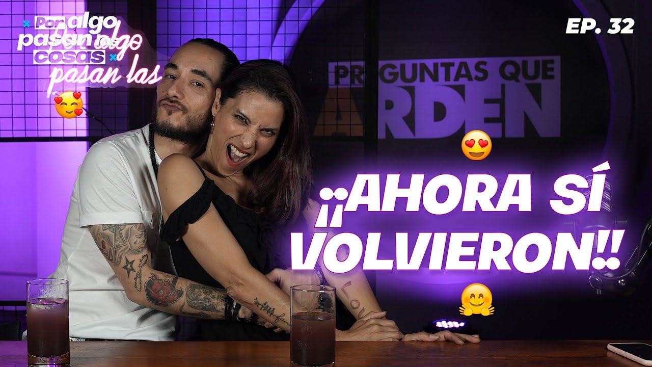 ¡AHORA SÍ VOLVIERON! ❤️😍 -🎙️ POR ALGO PASAN LAS COSAS 🎙️ - EP. 32.