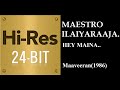 Hey Maina 24Bit Hires I I Maaveeran 1986 I I Ilaiyaraja I I Malaysia Vasudevan I I Chithra
