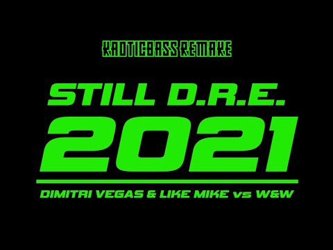 Dimitri Vegas & Like Mike vs W&W - Still D.R.E. 2021 (Extended Intro Edit)[KAOTICBASS Remake]