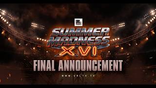 SUMMER MADNESS FINAL ANNOUNCEMENT | URLTV