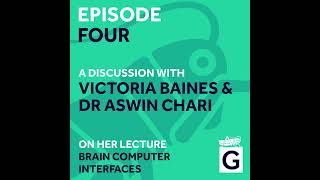 S02 Ep.4 - Brain Computer Interfaces, Victoria Baines and Dr Aswin Chari