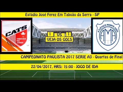 CAMPEONATO PAULISTA 2017 SERIE A3 TABOÃO DA SERRA 1 X 1 MONTE AZUL - JOGO DE IDA