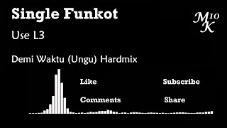 Download lagu FREE SINGLE FUNKOT Use L3 _ Demi Waktu ( Ungu ) Hardmix mp3