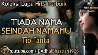 Download lagu Lagu lawas yang paling banyak dicari ][ Tiada Nama Seindah Namamu ~ Tio Fanta ][ Lagu hits terbaik mp3