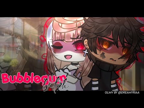 -Bubblegum Bitch- GLMV / By DreamyRia