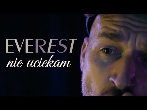 Nie uciekam - EVEREST (nie uciekam)