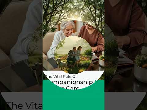 The Vital Role of Companionship in Senior Care