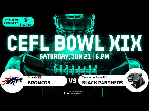 CEFL Bowl XIX | Calanda BRONCOS vs Thonon BLACK PANTHERS