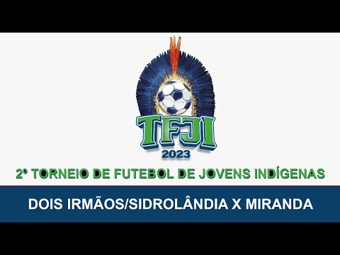 10:00h - Dois Irmãos e Sidrolândia x Miranda