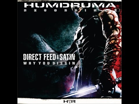 Direct Feed & Satin-Why You Dissin [HumDruma Recordingz]