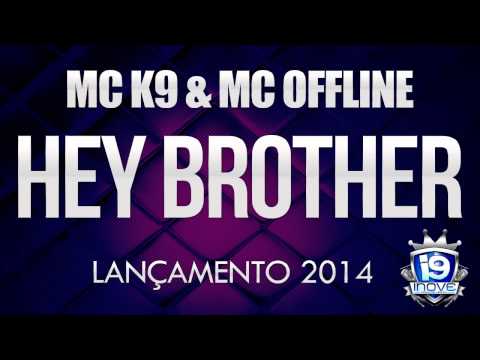 MC K9 E MC OFFLINE HEY BROTHER