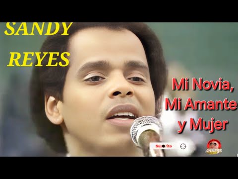 SANDY REYES Y ORQ.-Mi Novia Amante y Mujer