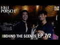 Behind The Scenes : KinnPorsche The Series EP.7[Part2]