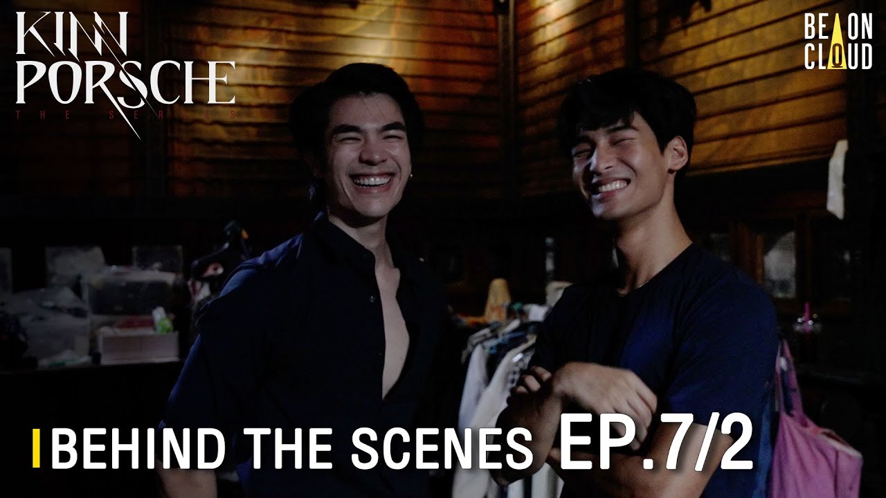 Behind The Scenes : KinnPorsche The Series EP.7[Part2]