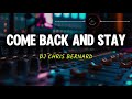 Come Back And Stay - Dj Chris Bernard | Lyrics