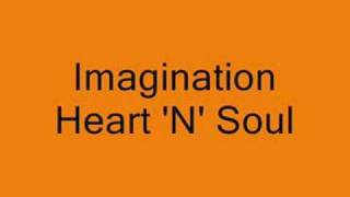 Imagination Heart 'N' Soul