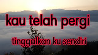 Download lagu Kau telah pergi tinggalkan aku sendiri || kk music amatir mp3