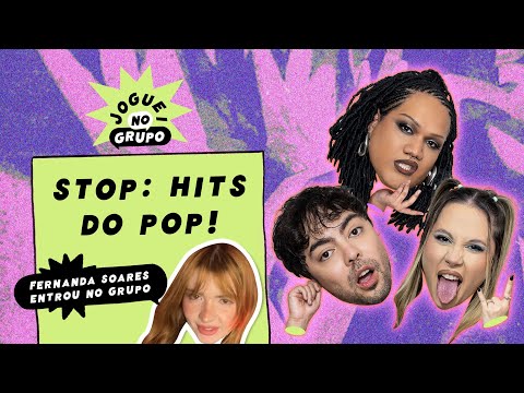#107 - STOP hits POP com Fernanda Soares - Joguei no Grupo