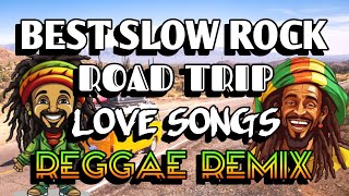 Download lagu BEST SLOW ROCK 80S 90S || ROAD TRIP LOVE SONGS || REGGAE REMIX || NONSTOP MIX - DJ SOYMIX mp3