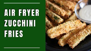 How to Make Crispy Zucchini Fries in the Air Fryer
