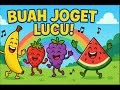 Buah Buahan Joget Nyanyi Lucu Bikin Ketawa