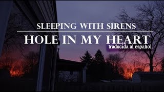 Sleeping With Sirens - &quot;Hole In My Heart&quot; |Traducida al español|