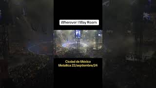 Metallica -Mexico City - Wherever I May Roam