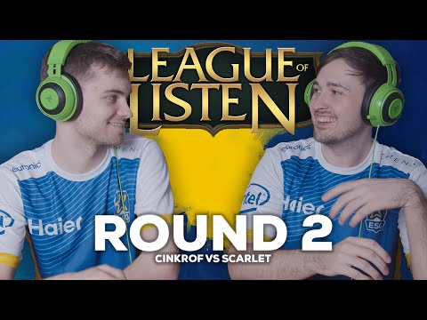 League of Listen - Cinkrof vs. Scarlet