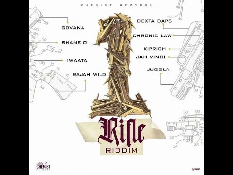 1 Rifle Riddim [Chemist] Govana, Dexta Daps, Chronic Law, Shane O, Kiprich, Jah Vinci, IWaata