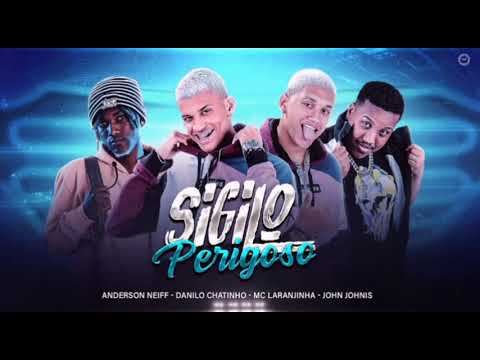 ANDERSON NEIFF E DANILO CHATINHO, MC LARANJINHA & JOHN JOHNIS - SIGILO PERIGOSO