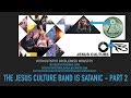 Jesus Culture (Among Others) is Satanic Part 2