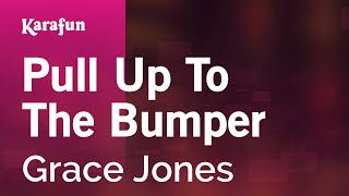 Karaoke Pull Up To The Bumper - Grace Jones *