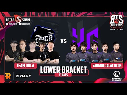 Team Orca vs Yangon Galacticos - BTS Pro Series 10 SEA - Phase 1 - B03