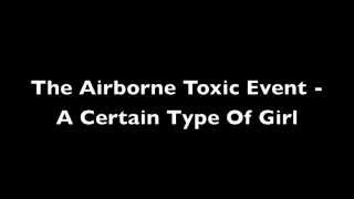 The Airborne Toxic Event - A Certain Type of Girl