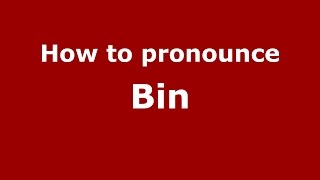 How to pronounce Bin