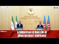 azərbaycan və İran xİn in birgə mətbuat konfransı canlı yayım 22.12.2021