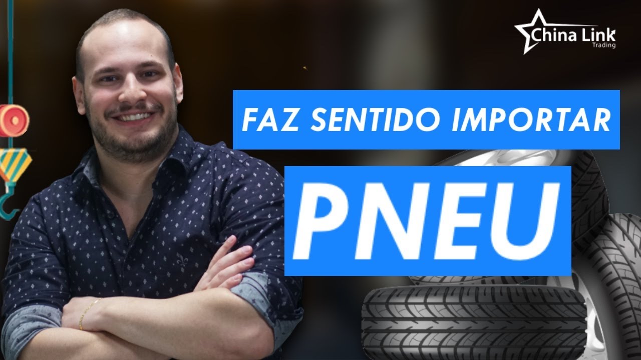 Importação de pneus da China
